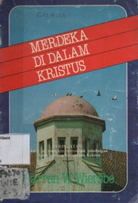 Image of Merdeka Di Dalam Kristus: tafsiran surat galatia