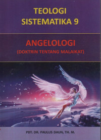 Image of Teologi Sistematika 9: Angelologi (doktrin tentang malaikat)