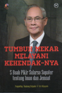 Image of Tumbuh Mekar Melayani Kehendak-Nya: 5 buah pikir Sularso Sopater tentang iman dan jemaat